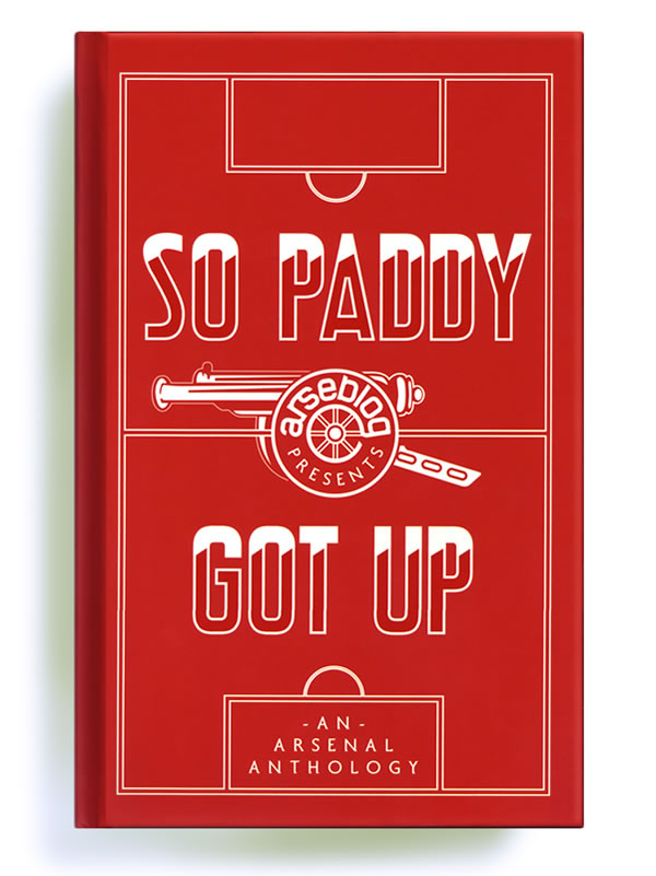 So Paddy got up - an Arsenal anthology