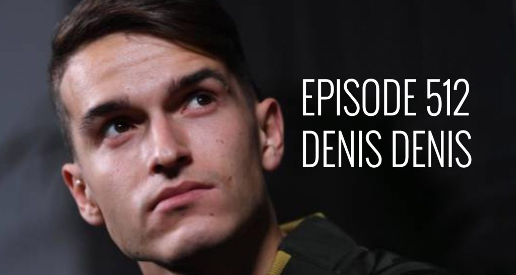 Episode 512 - Denis Denis